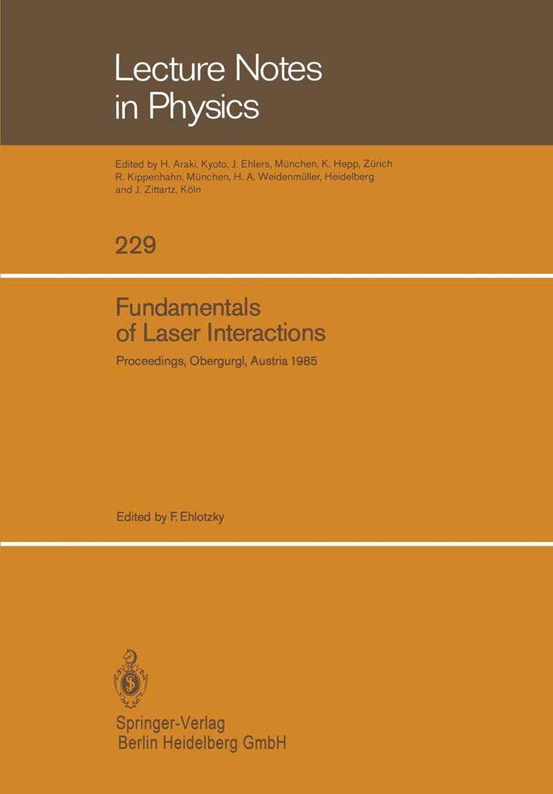 Fundamentals of Laser Interactions: Proceedings of a Seminar Held at Obergurgl, Austria, February 24 March 2, 1985