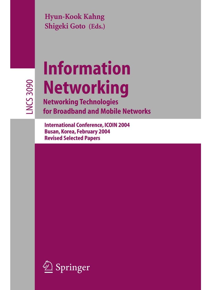 Information Networking. Networking Technologies for Broadband and Mobile Networks: International Conference ICOIN 2004, Busan, Korea, February 18-20, 2004, Revised Selected Papers 