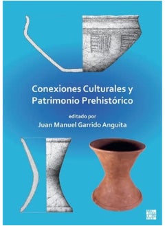 Conexiones Culturales Y Patrimonio Prehistorico 