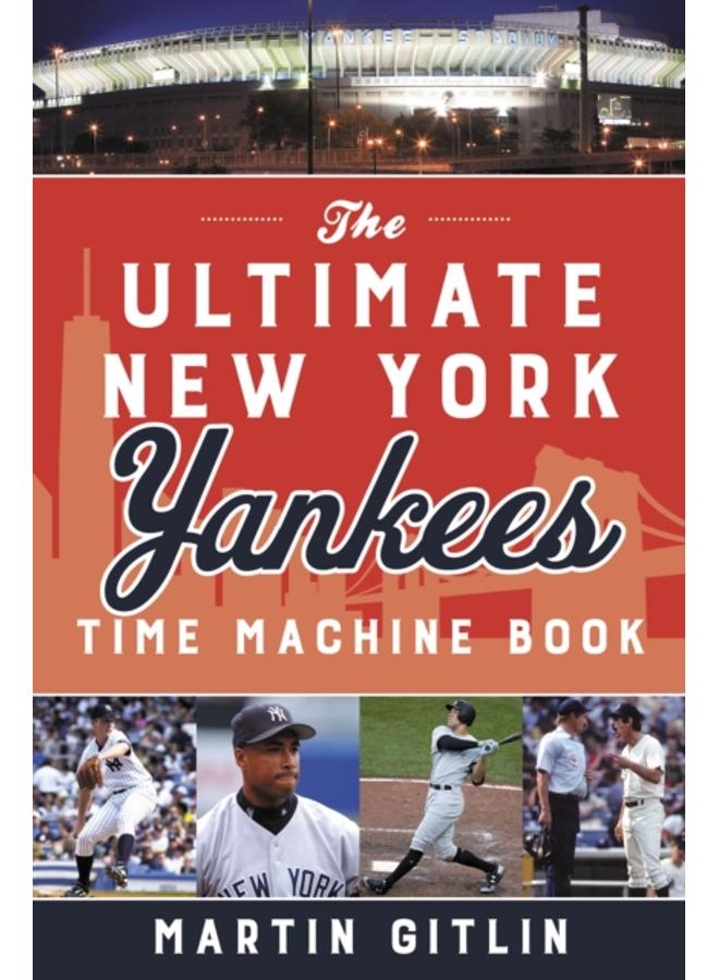 The Ultimate New York Yankees Time Machine Book 