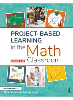 Project-Based Learning in the Math Classroom: Grades 6-10 