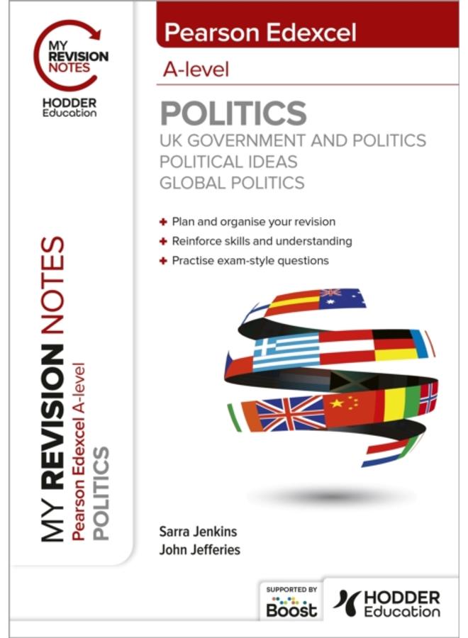 My Revision Notes: Pearson Edexcel A-level Politics: UK Government and Politics, Political Ideas and Global Politics 