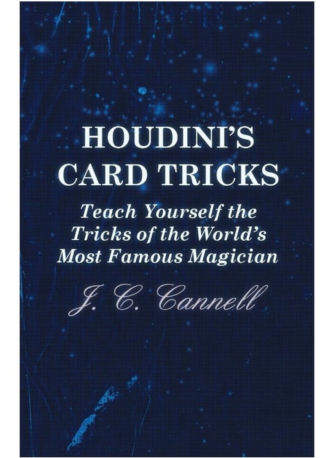 Houdini's Card Tricks - Teach Yourself the Tricks of the World's Most Famous Magician
