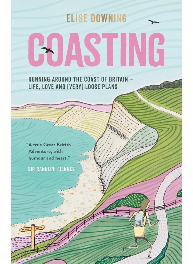 Coasting: Running Around the Coast of Britain – Life, Love and (Very) Loose Plans
