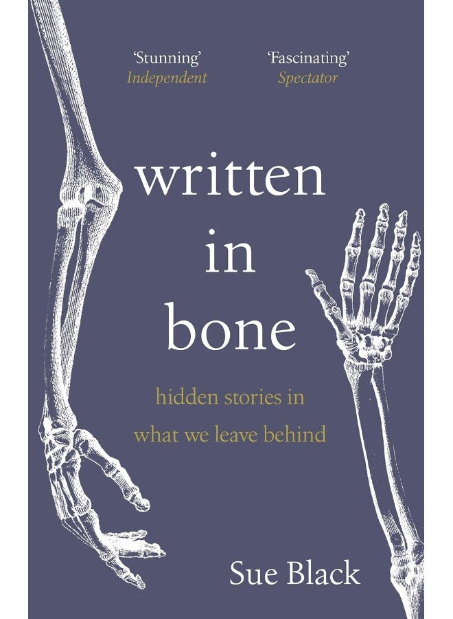 Written In Bone: hidden stories in what we leave behind 