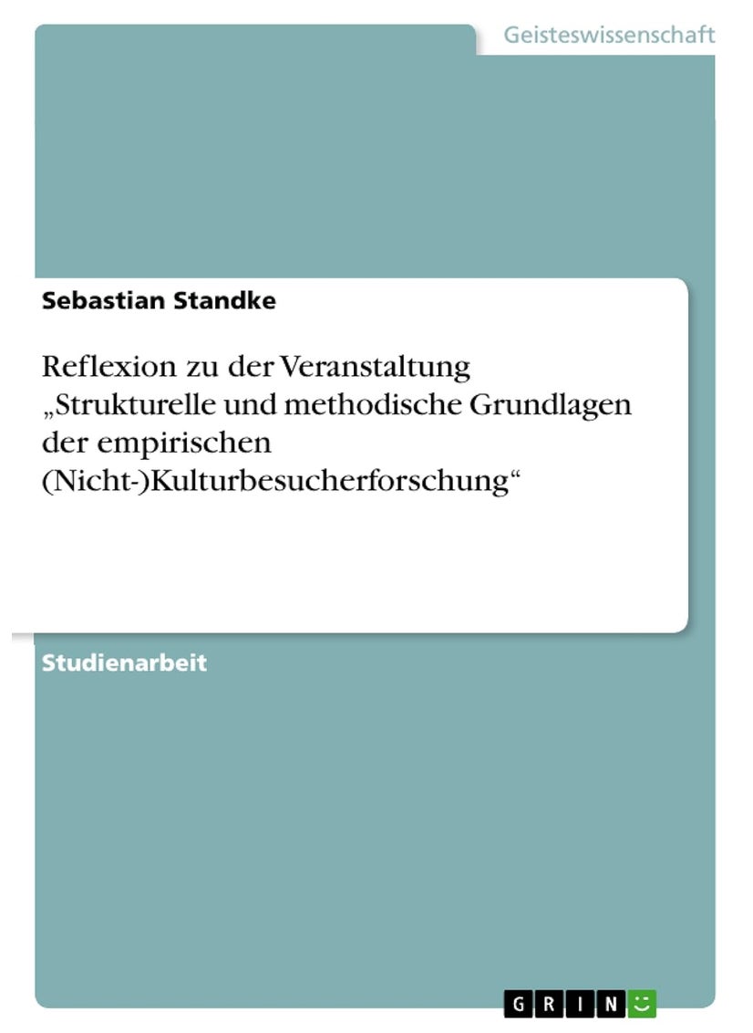 Reflexion zu der Veranstaltung „Strukturelle und methodische Grundlagen der empirischen (Nicht-)Kulturbesucherforschung" 