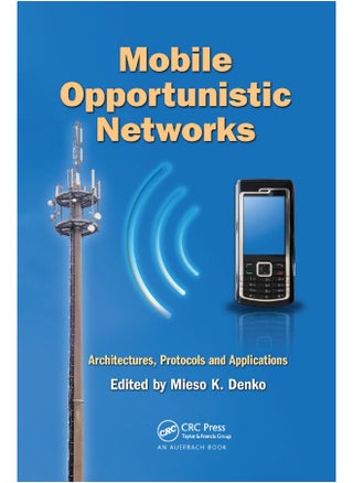 Mobile Opportunistic Networks: Architectures, Protocols and Applications - pzsku/Z9EC4CB34043F989155AAZ/45/_/1741858675/605a9979-61b4-4605-9459-e7b3315485cf