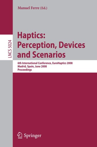 Haptics: Perception, Devices and Scenarios : 6th International Conference, EuroHaptics 2008 Madrid, Spain, June 11-13, 2008, Proceedings - pzsku/Z9EC573B28FD00B59538DZ/45/1749041423/b15757c6-de92-42b7-87a0-be2c1f80b2ab