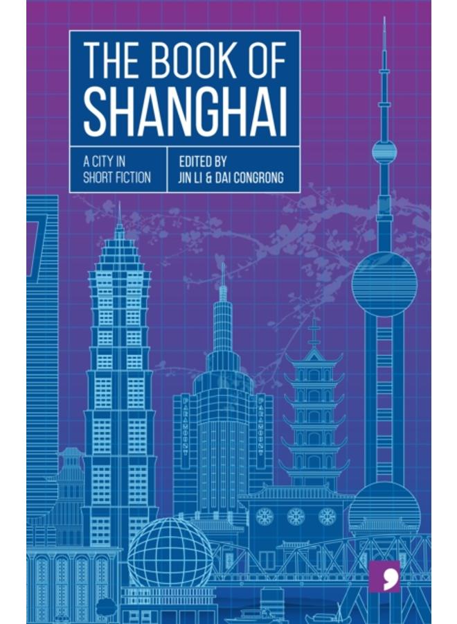 The Book of Shanghai : A City in Short Fiction 