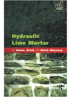 Hydraulic Lime Mortar for Stone, Brick and Block Masonry: A Best Practice Guide  - Image 3