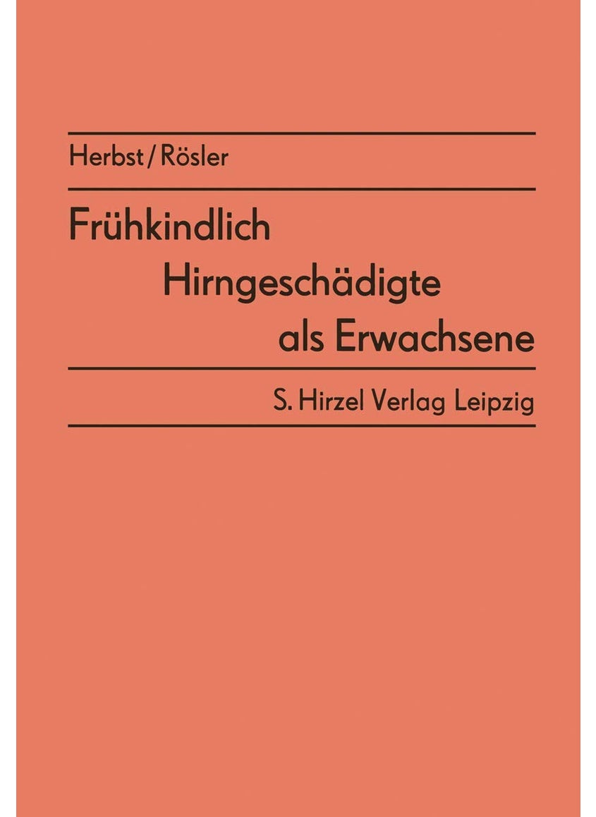 Frühkindlich Hirngeschädigte als Erwachsene: Ergebnisse von Nachuntersuchungen 