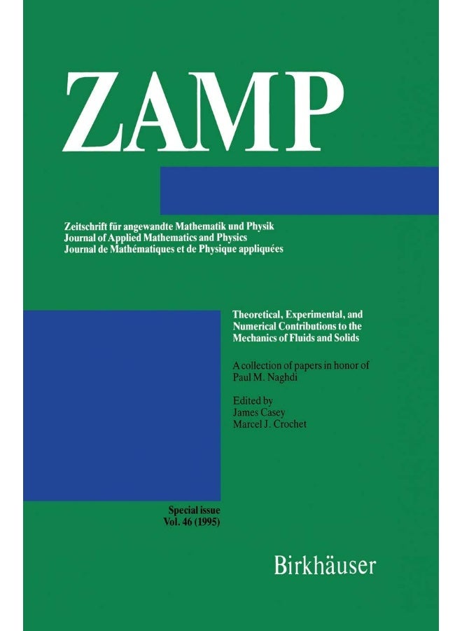 Theoretical, Experimental, and Numerical Contributions to the Mechanics of Fluids and Solids: A collection of papers in honor of Paul M. Naghdi 