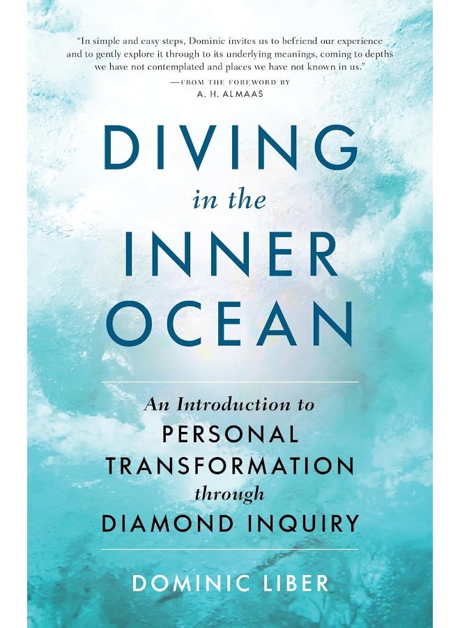 Diving in the Inner Ocean: An Introduction to Personal Transformation through Diamond Inquiry