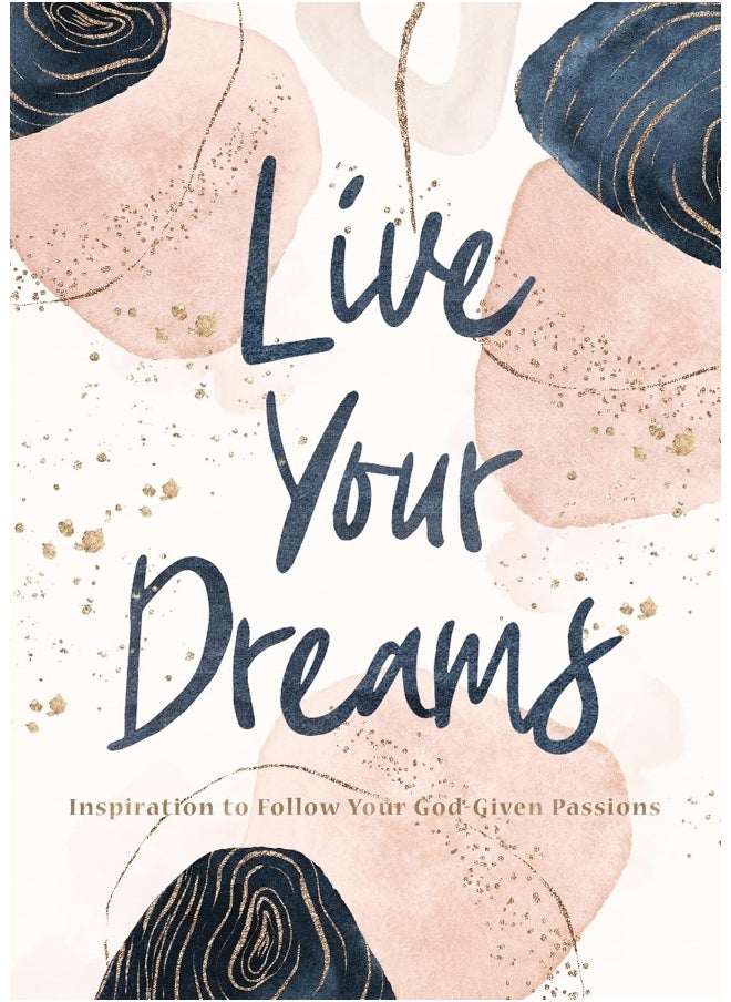 Live Your Dreams: Inspiration to Follow Your God-Given Passions  - Image 1