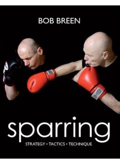 Sparring: Strategy, Tactics, Technique 