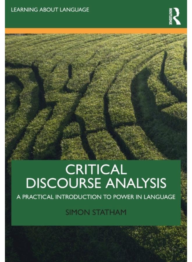 Critical Discourse Analysis : A Practical Introduction to Power in Language