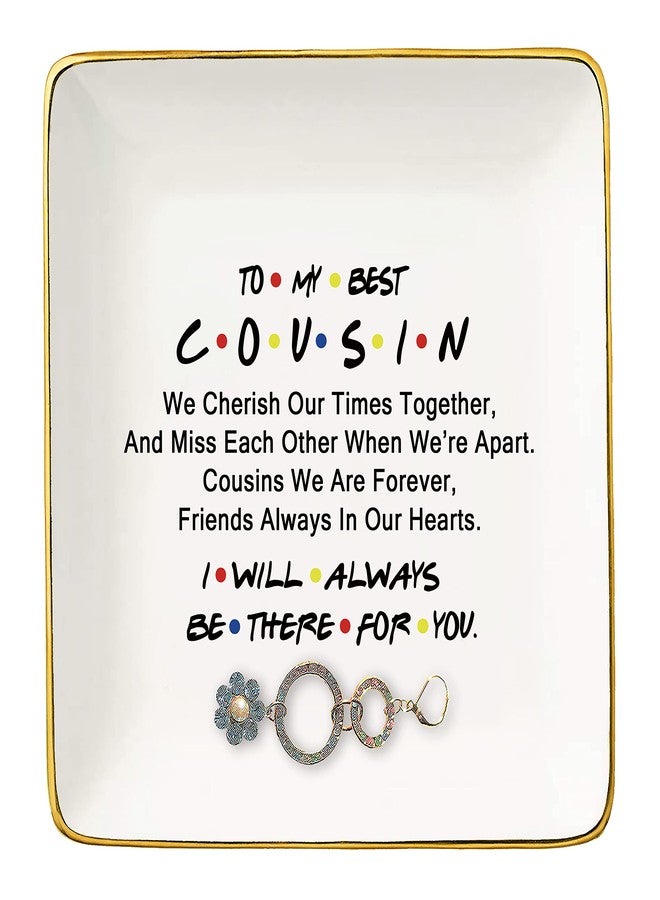 Topthink To My Best Cousin - I Will Always Be There for You - Ceramic Jewelry Holder Ring Dish Trinket Tray - Birthday Christmas Graduation Wedding Gifts for Cousin,Women,Her - Friends TV Show - Image 1