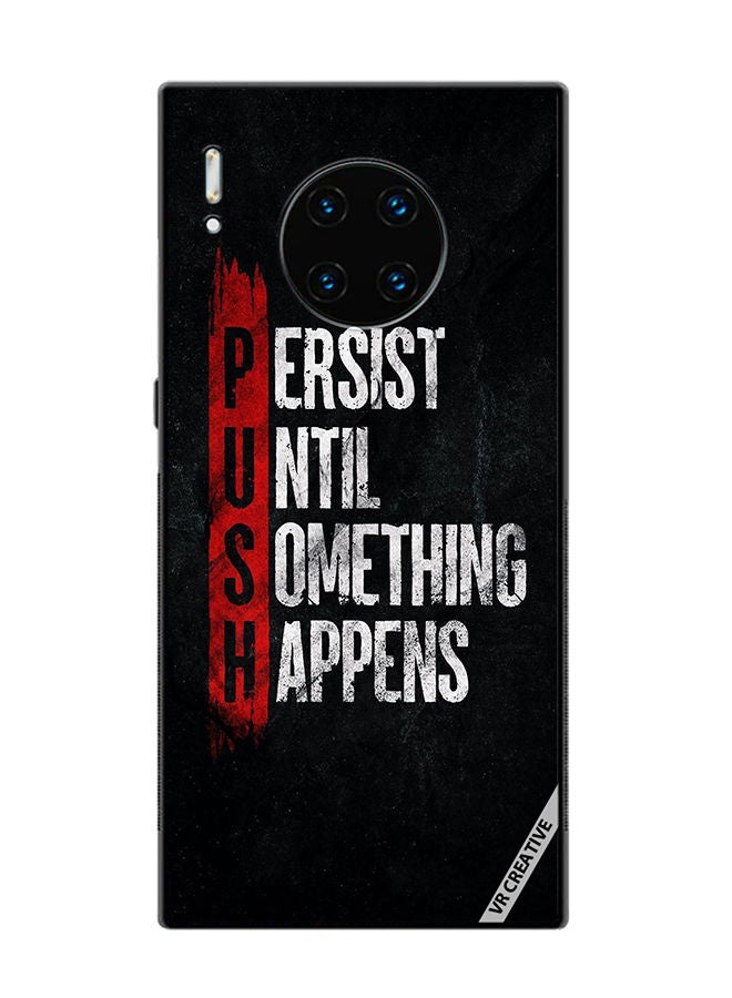 VR CREATIVE Protective Case Cover For Huawei Mate 30 Pro Persist Until Something Happens Design Multicolour - Image 1