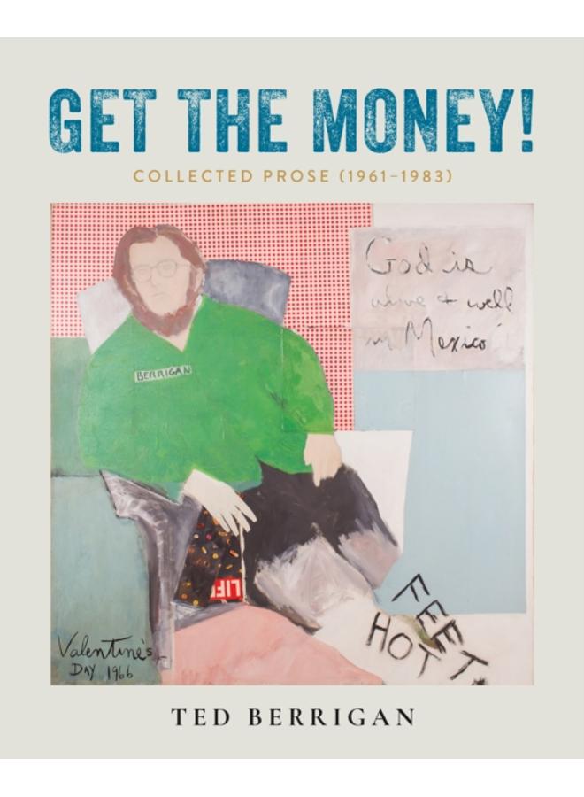 Get the Money! : Collected Prose (1961-1983) 