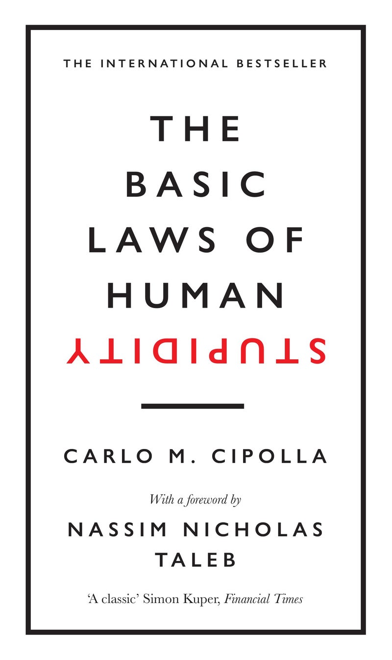 The Basic Laws Of Human Stupidity The International Bestseller