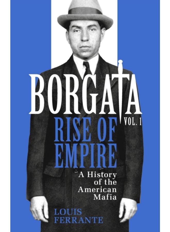 Borgata: Rise of Empire : A History of the American Mafia 