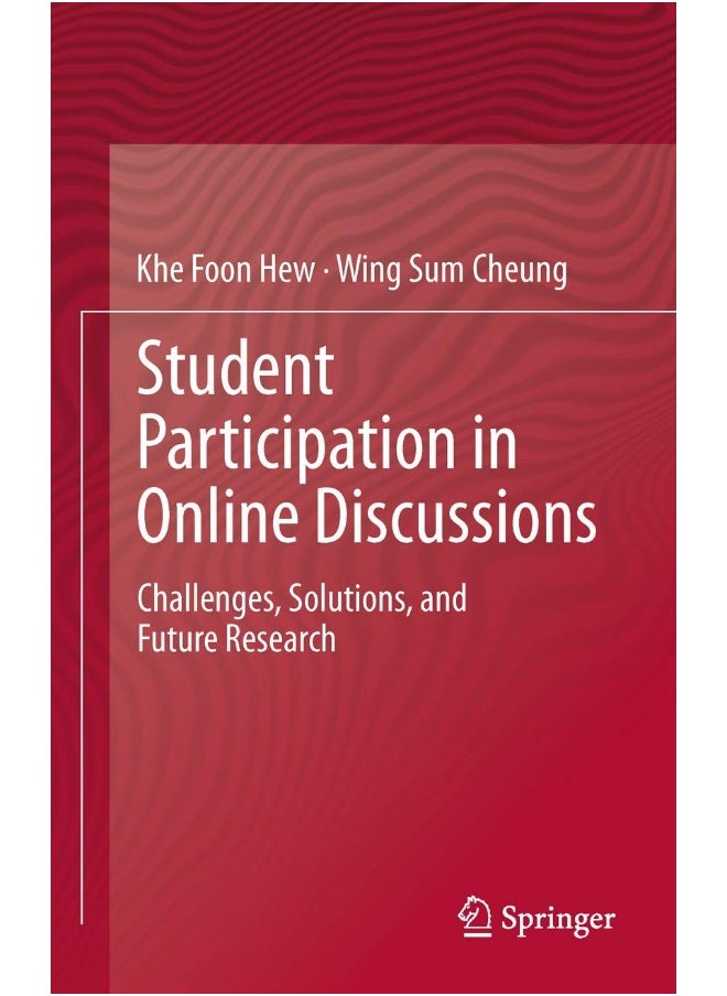 Student Participation in Online Discussions: Challenges, Solutions, and Future Research 