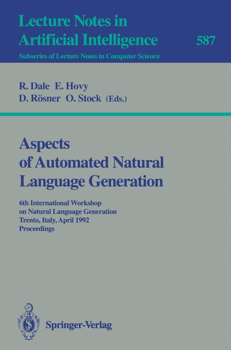 Aspects of Automated Natural Language Generation: 6th International Workshop on Natural Language Generation Trento, Italy, April 5-7, 1992. Proceedings