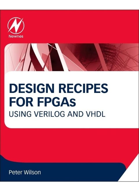 Design Recipes for FPGAs: Using Verilog and VHDL