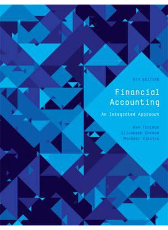 Financial Accounting: an Integrated Approach with Student Resource Access 12 Months