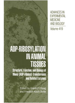 ADP-Ribosylation in Animal Tissues: Structure, Function, and Biology of Mono (ADP-ribosyl) Transferases and Related Enzymes