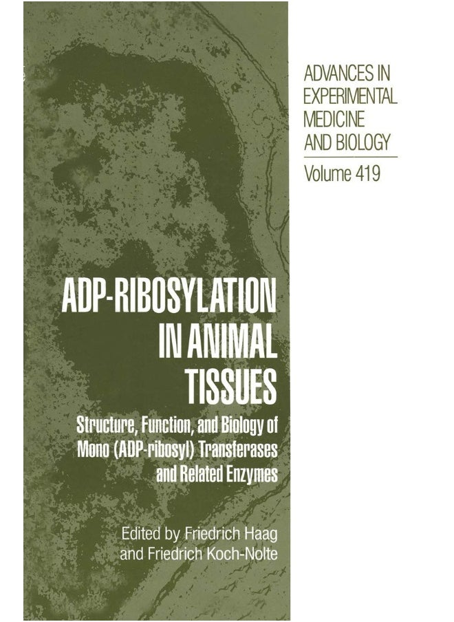 null - ADP-Ribosylation in Animal Tissues: Structure, Function, and Biology of Mono (ADP-ribosyl) Transferases and Related Enzymes - Image 1