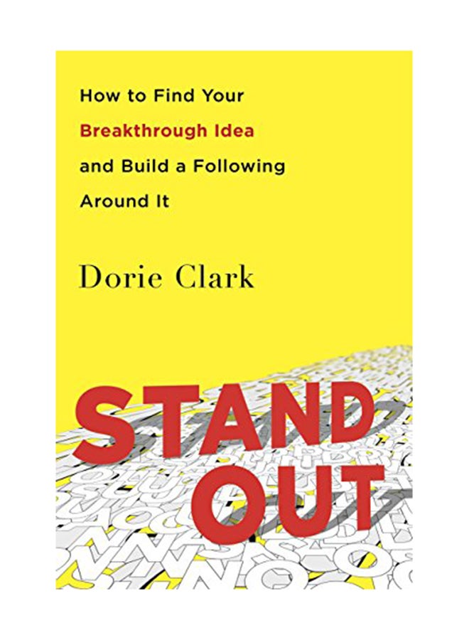 Stand Out: How To Find Your Breakthrough Idea And Build A Following Around It
