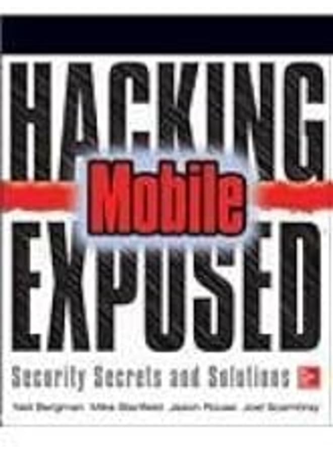Hacking Exposed Mobile Security Secrets & Solutions