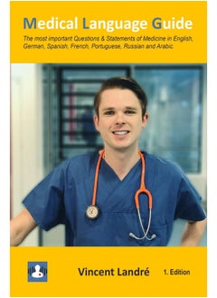 Independently Published Medical Language Guide: The most important Questions & Statements of Medicine in English, German, Spanish, French, Portuguese, Russian and Arabic.  - Image 1
