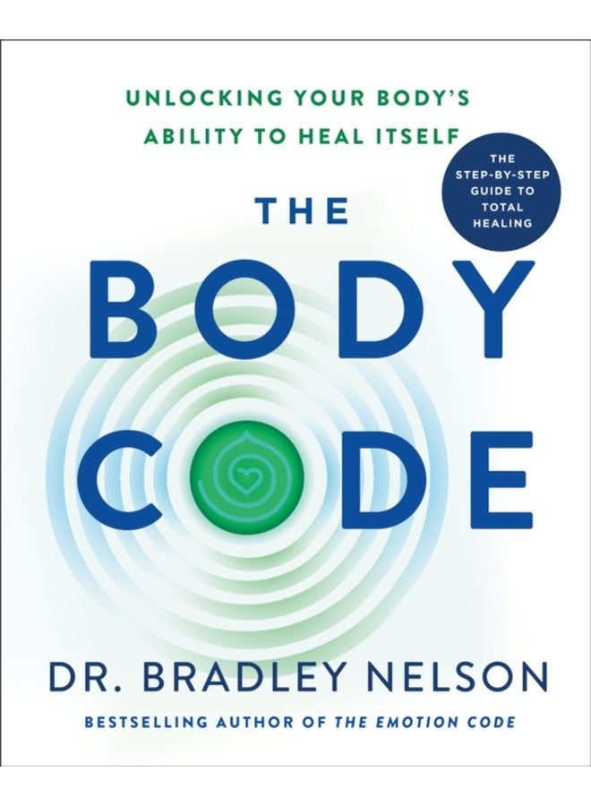 The Body Code Unlocking Your Body s Ability to Heal Itself - Hardback