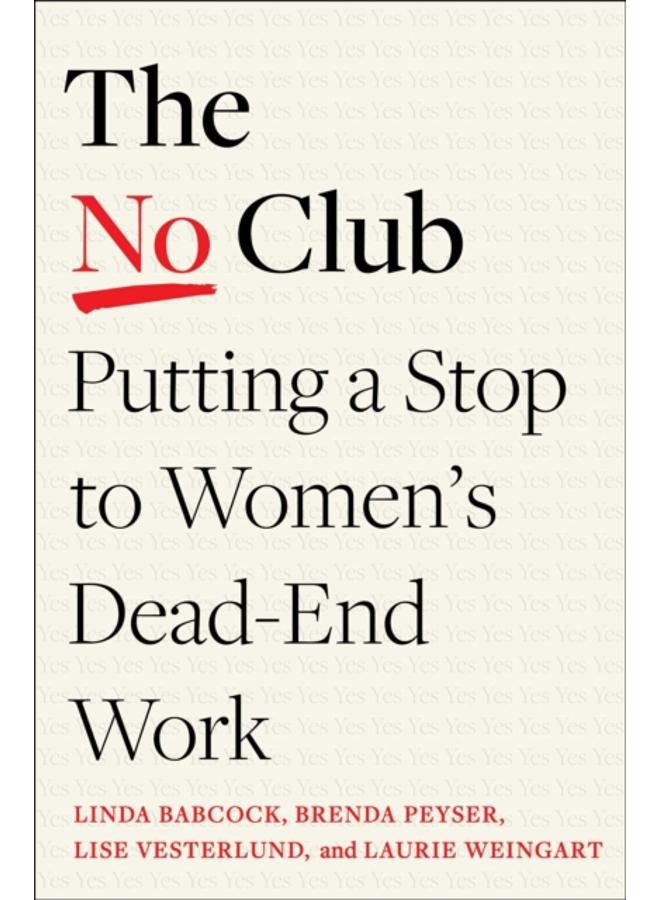 The No Club : Putting a Stop to Women???s Dead-End Work 
