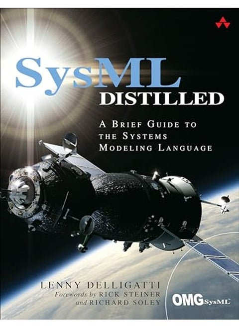 SysML Distilled: A Brief Guide to the Systems Modeling Language