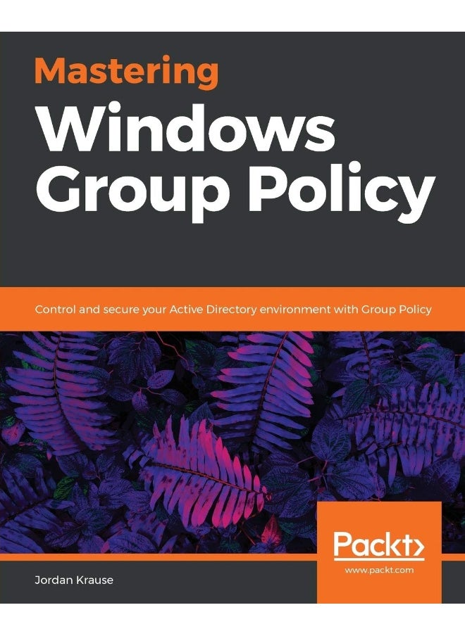 Mastering Windows Group Policy 