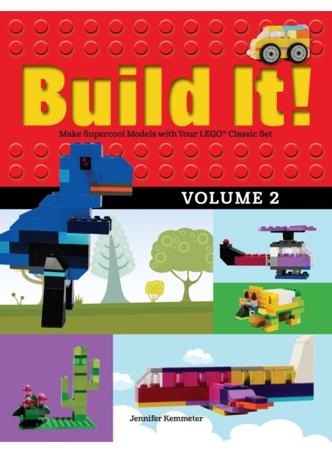 Build It Volume 2 Make Supercool Models with Your LEGO Classic Set - Paperback