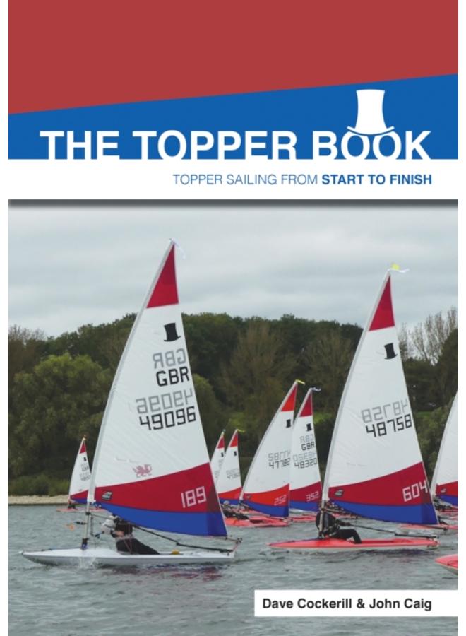 The Topper Book : Topper Sailing from Start to Finish 