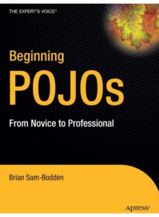 "Beginning POJOs: From Novice to Professional" is a book by Brian Sam-Bodden that aims to teach Java developers how to use "Plain Old Java Objects" (POJOs) to build lightweight, scalable web applications. - pzsku/Z9F2F14596D54FAFD019DZ/45/1761177362/0f0297dc-b6b5-43a3-a5f9-0246745d69da