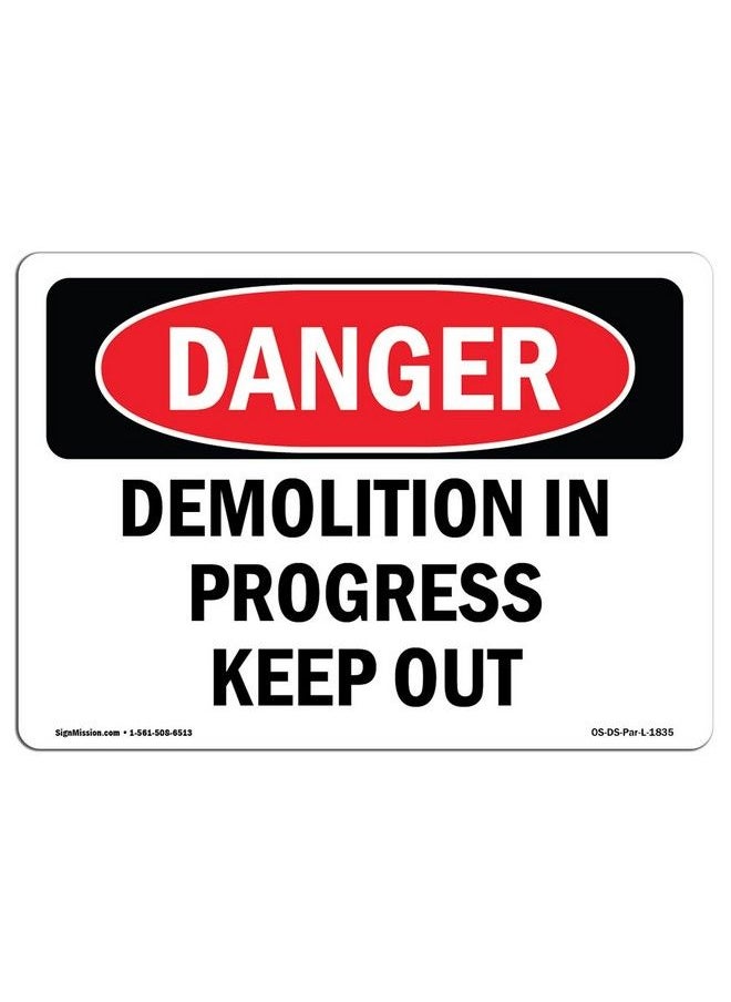 SignMission - Osha Danger Sign Demolition In Progress Keep Out ; Plastic Sign ; Protect Your Business Construction Site Warehouse & Shop Area ;  Made In The Usa - Image 1