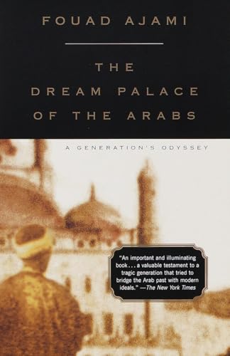 Dream Palace Of The Arabs A Generations Odyssey