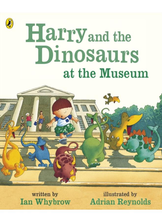 Harry and the Dinosaurs at the Museum 