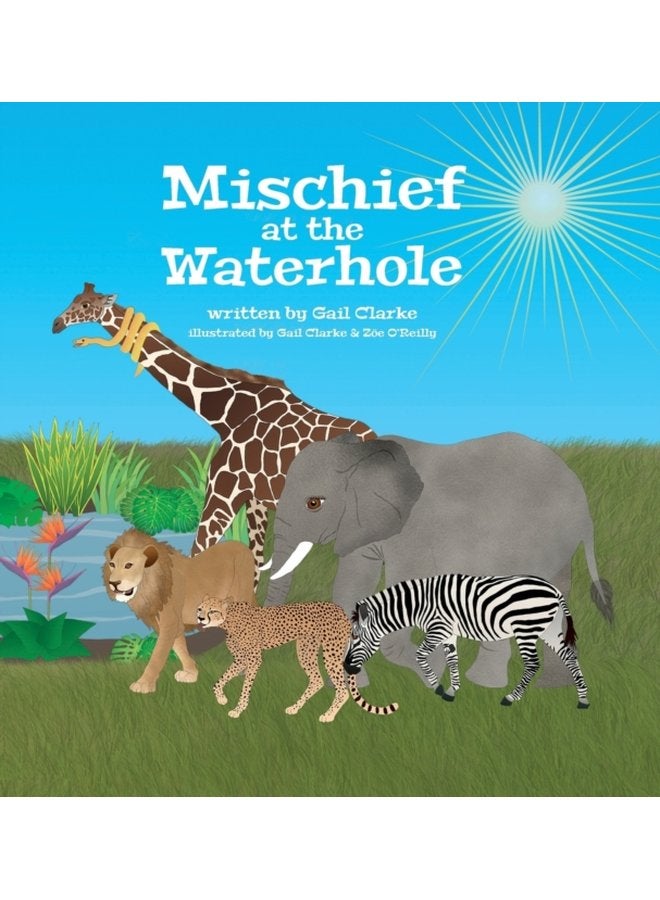 Mischief at the Waterhole - Hardback