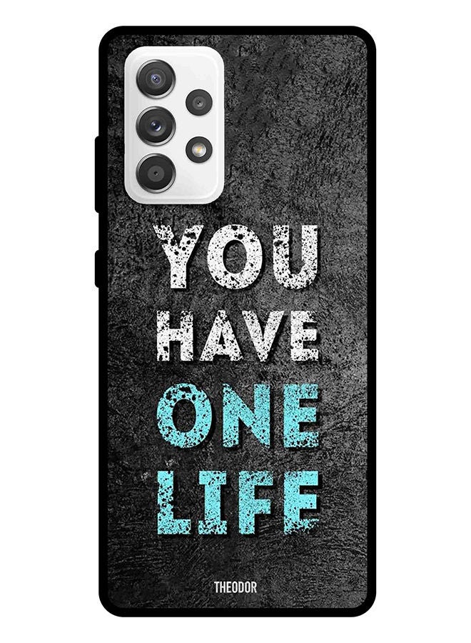 Theodor Protective Case Cover For Samsung Galaxy A52s you have one life copy - Image 1