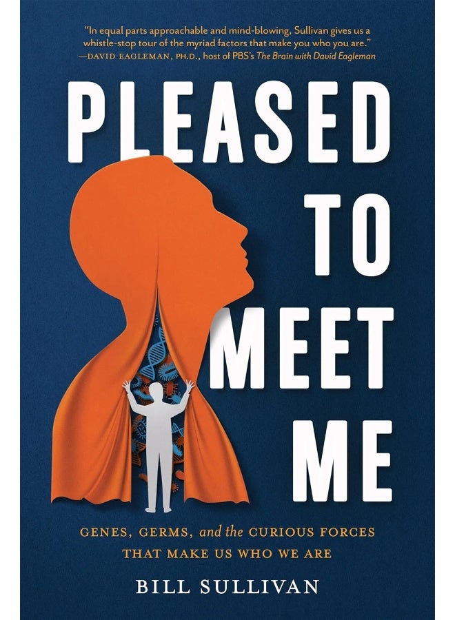 Pleased to Meet Me: Genes, Germs, and the Curious Forces That Make Us Who We Are - Image 2