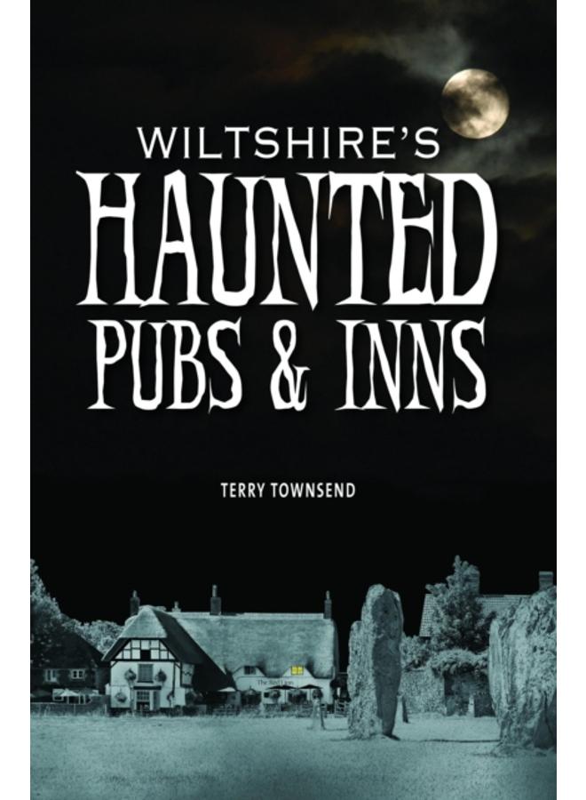 Wiltshire's Haunted Pubs and Inns 