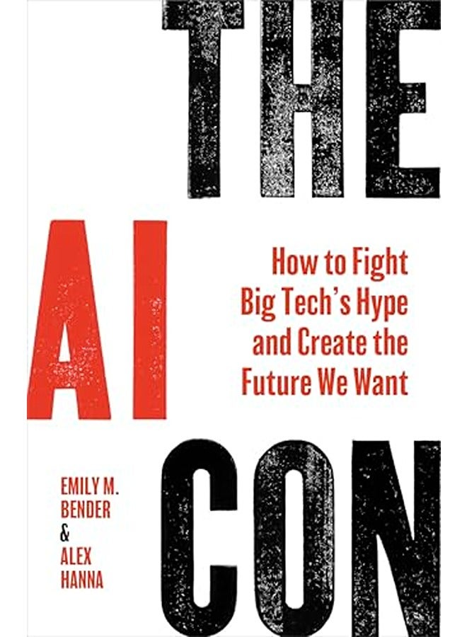 The AI Con: How to Fight Big Tech's Hype and Create the Future We Want