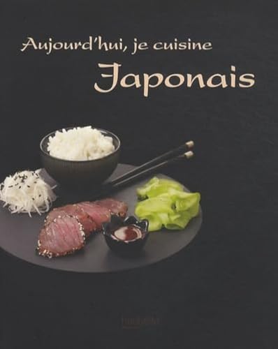 Aujourdhui Je Cuisine Japonais
